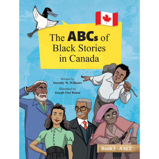 The ABCs of Black Stories in Canada - Book 1
